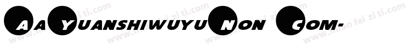 AaYuanshiwuyuNon Com字体转换